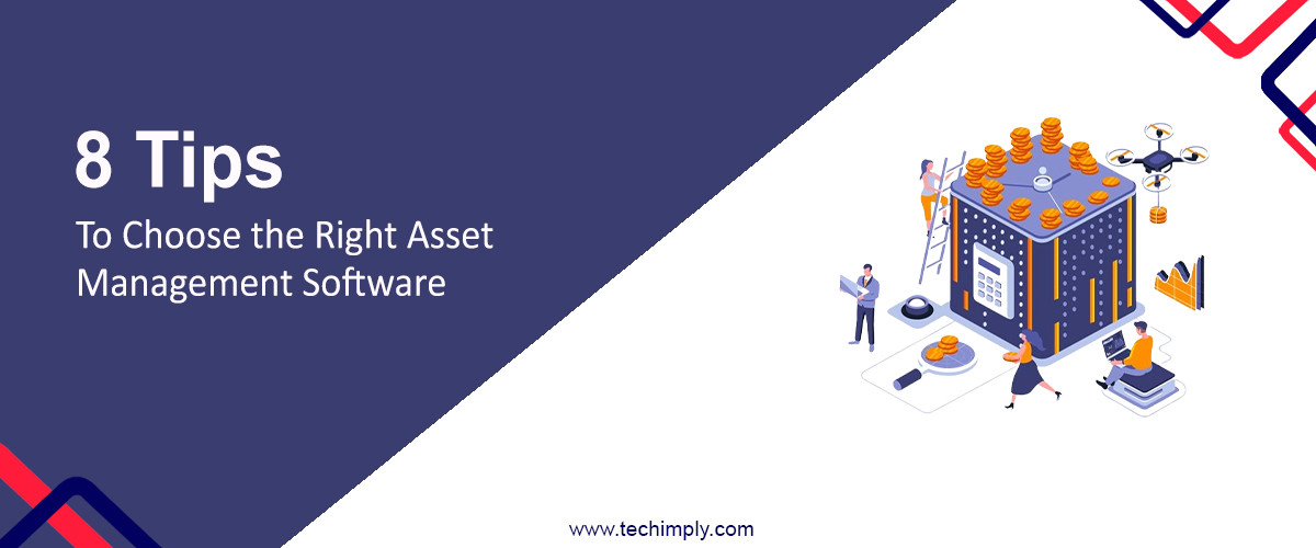 8 Tips to Choose the Right Asset Management Software